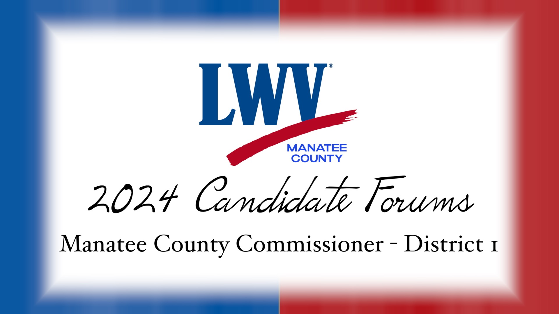 Thumbnail image for 2024 LWV Manatee Candidate Forums - District 1 Commissioner