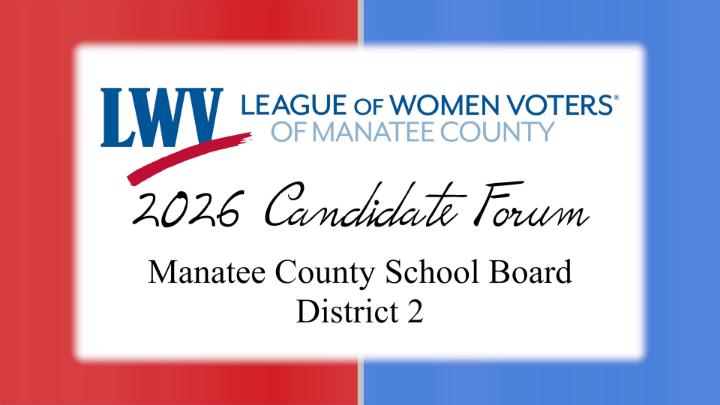 Thumbnail image for LWV Manatee 2026 Candidate Forum - School District 2